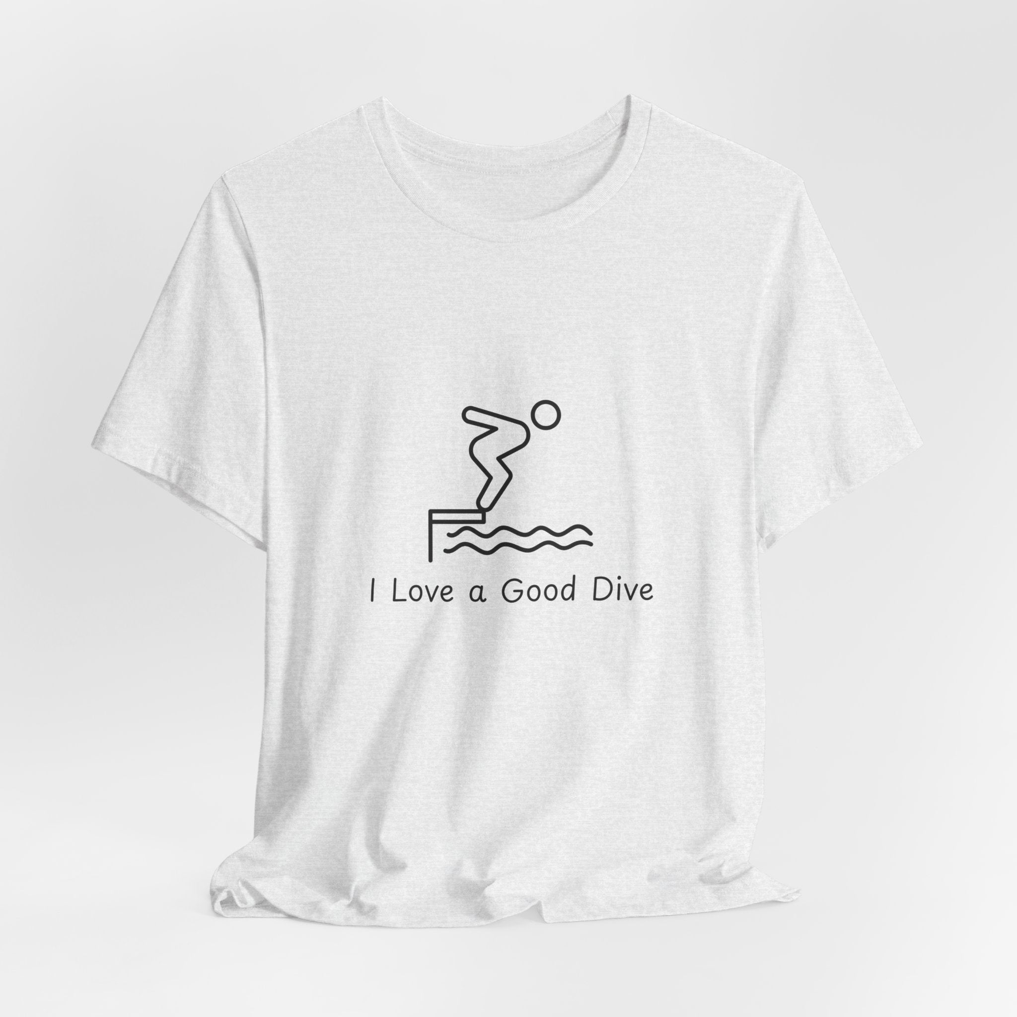 T-Shirt — "I Love a Good Dive" Swimming Graphic Tee