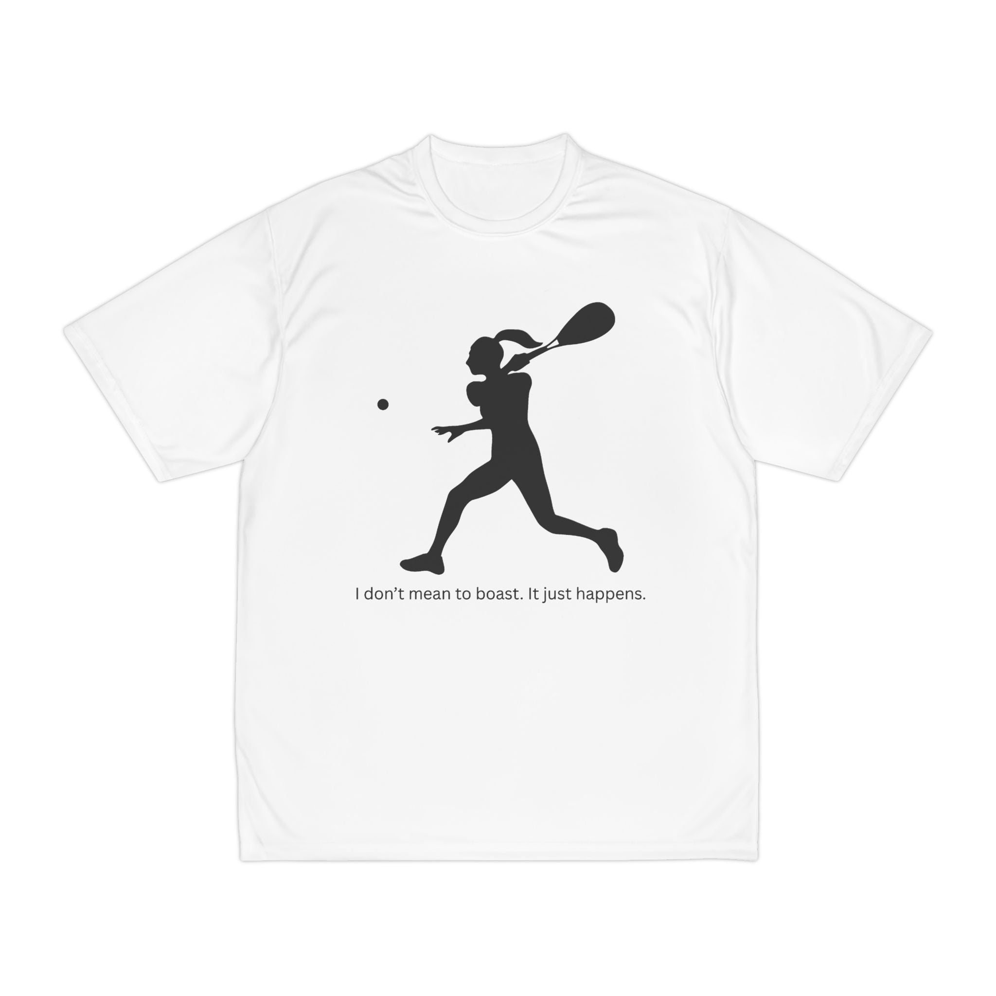 "I don't mean to boast. It just happens." Moisture Wicking Squash Shirt