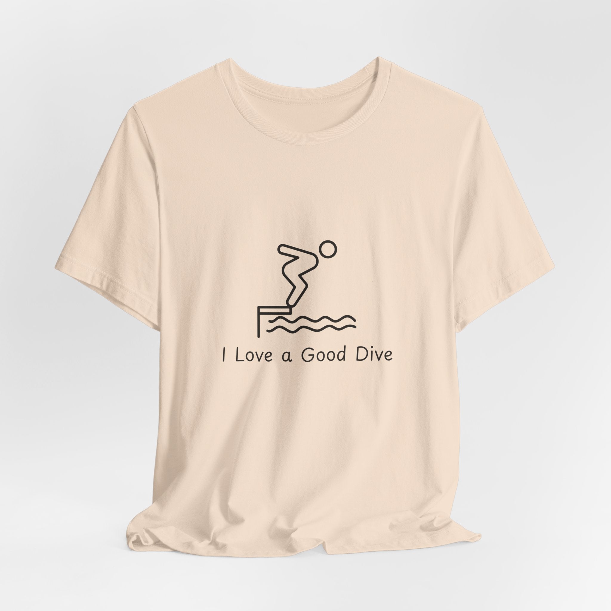 T-Shirt — "I Love a Good Dive" Swimming Graphic Tee
