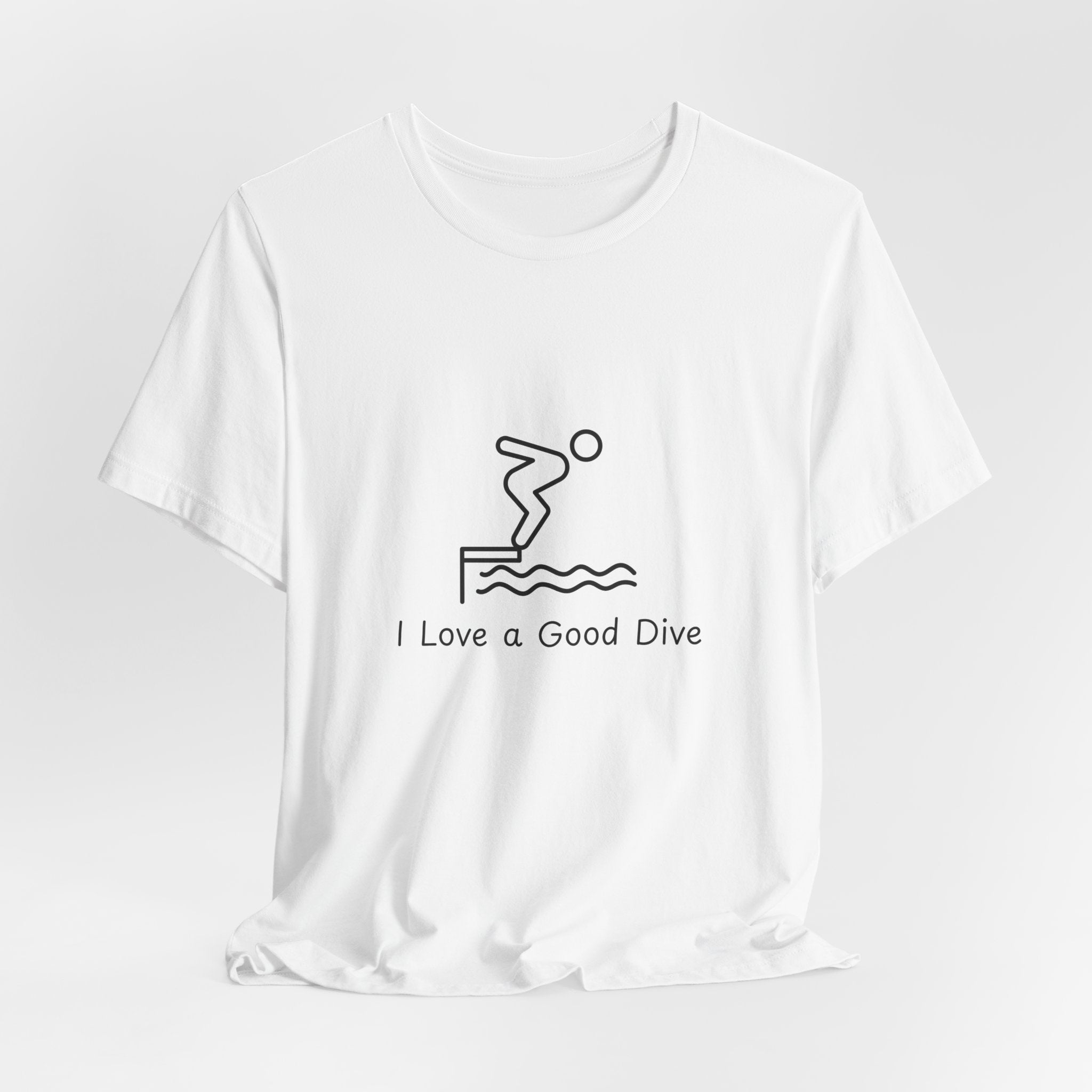 T-Shirt — "I Love a Good Dive" Swimming Graphic Tee