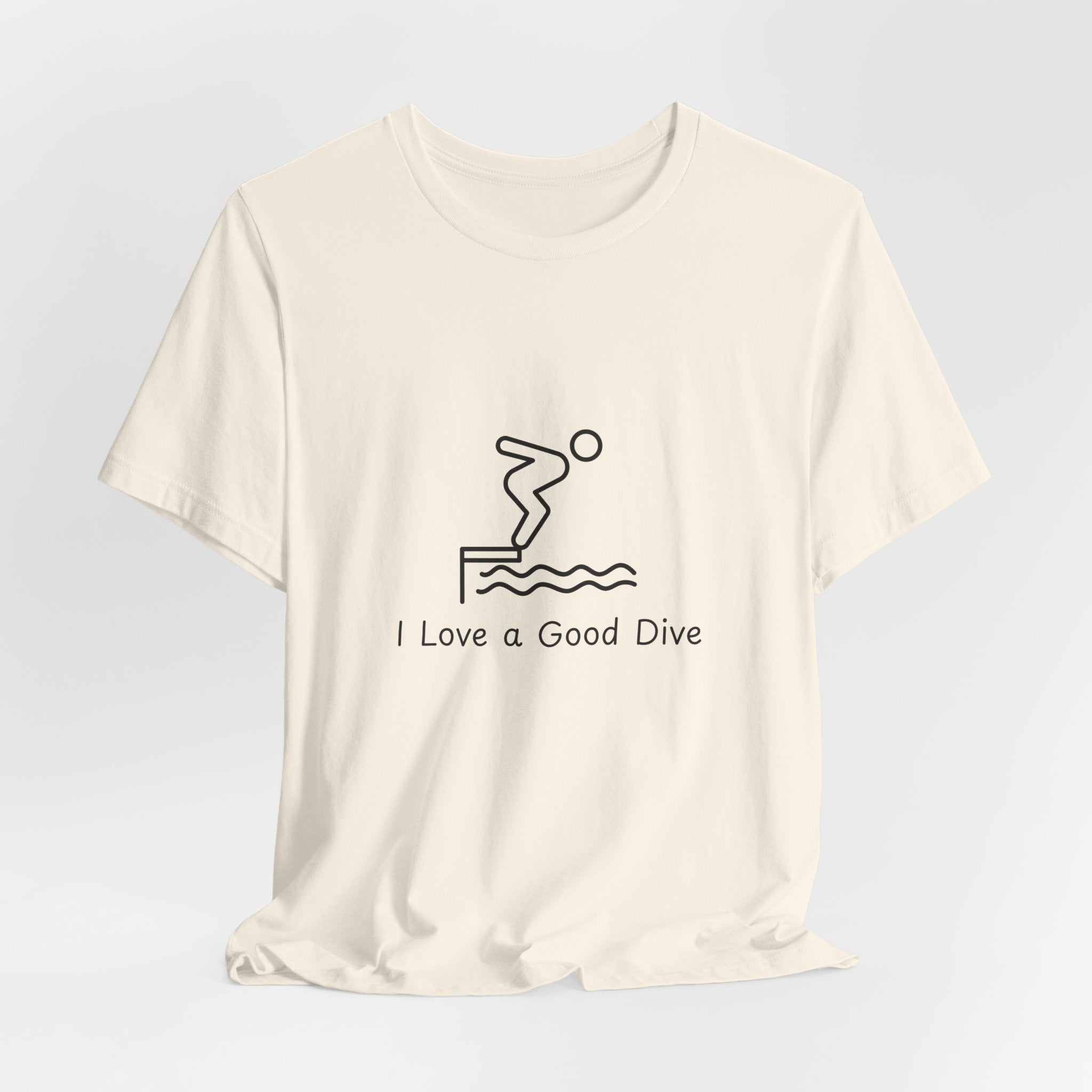 T-Shirt — "I Love a Good Dive" Swimming Graphic Tee